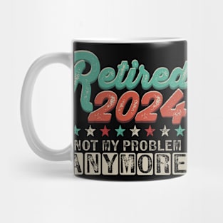 Retired 2024 Not My Problem Anymore Retirement Mug